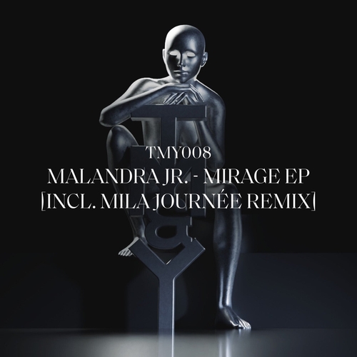 Malandra Jr. - Mirage EP [TMY008]